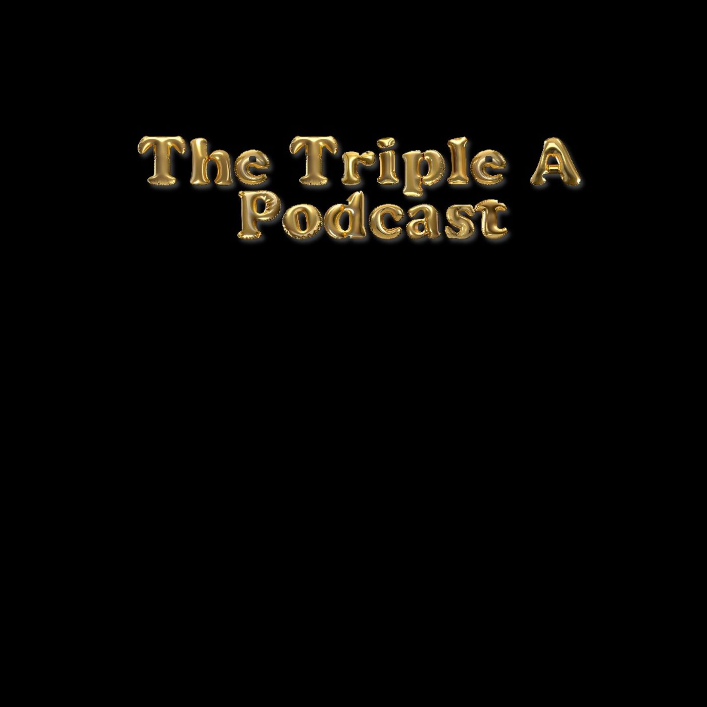 Triple A Podcast - To Educate Or Not 89