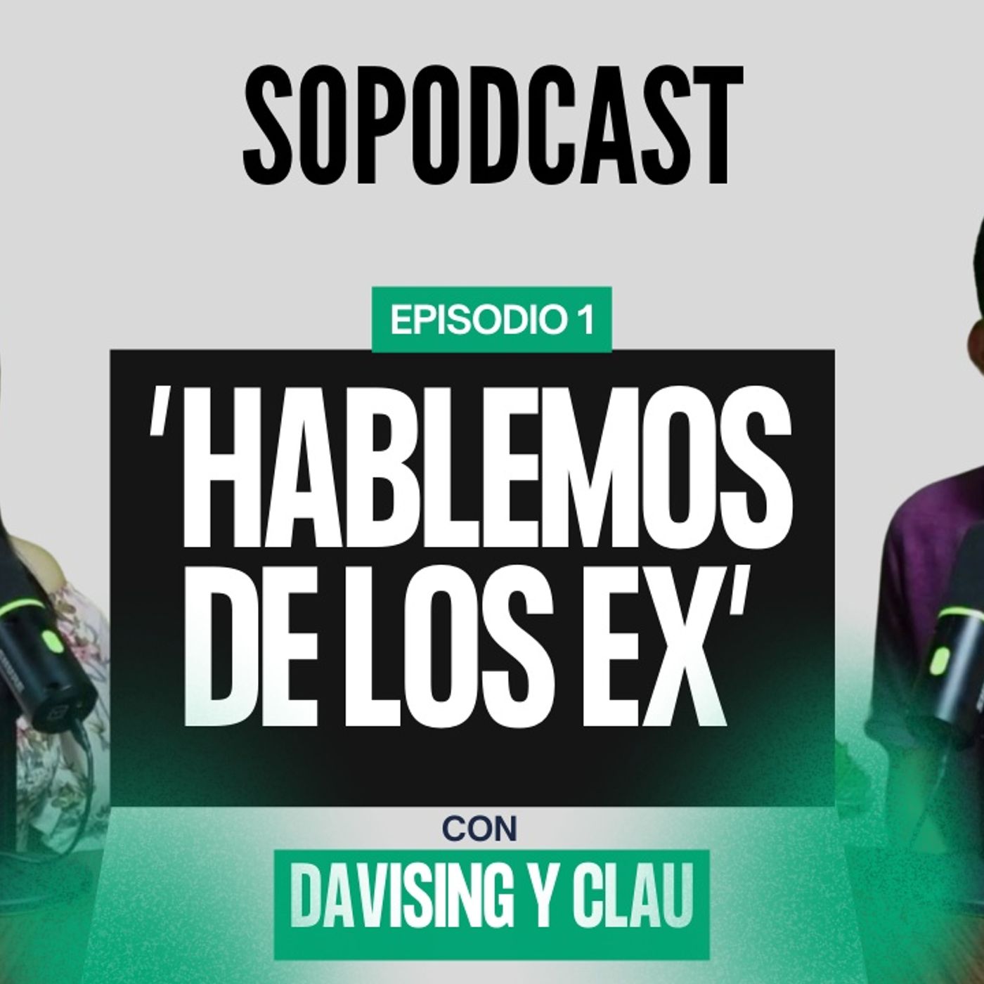 Hablemos de los EX - 1° Episodio | EL SOPODCAST 🎙🔥