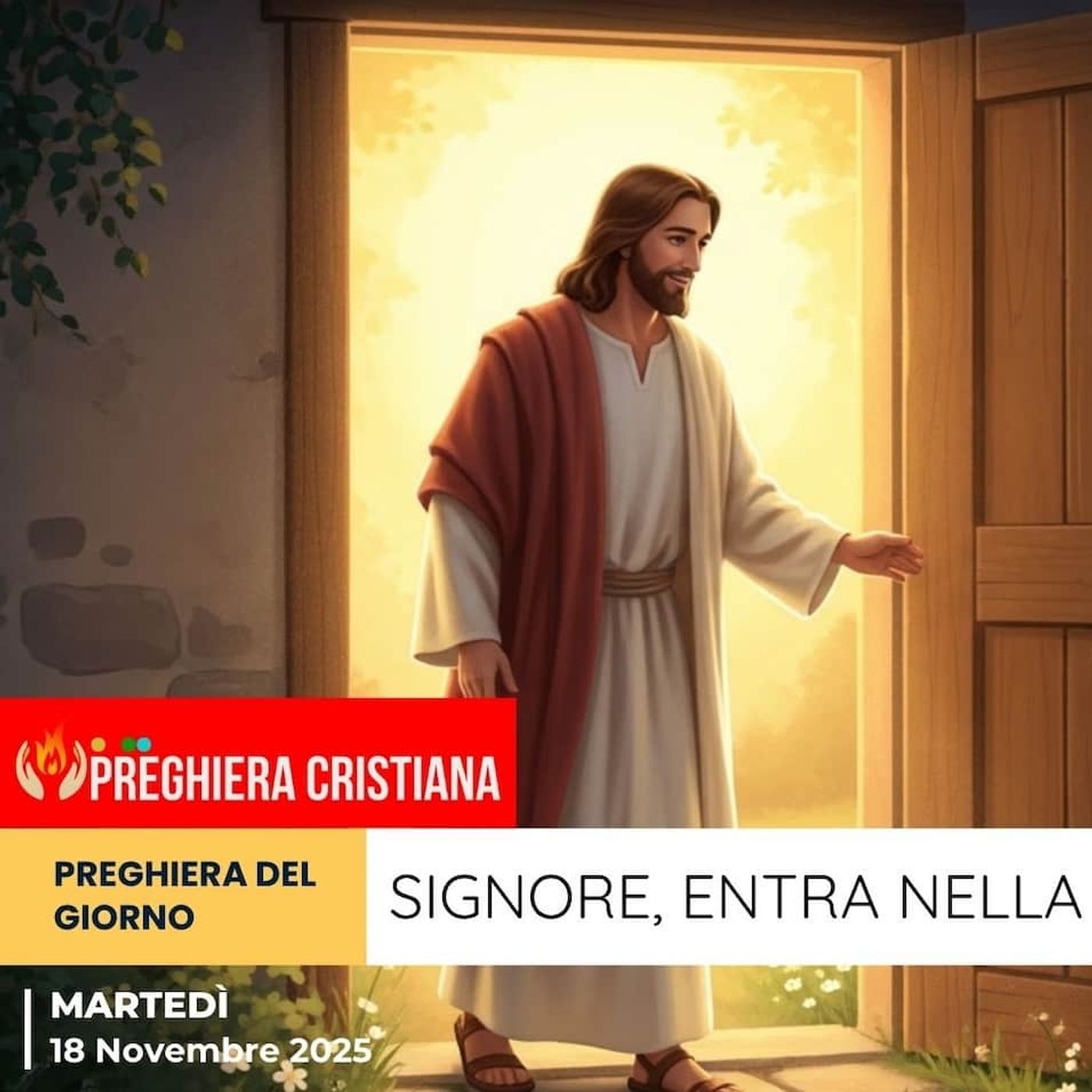 Preghiera del giorno 18 Novembre 2025 - Signore, entra nella mia casa e nel mio cuore Preghiera del giorno 18 Novembre 2025 - Signore, entra nella mia casa e nel mio cuore