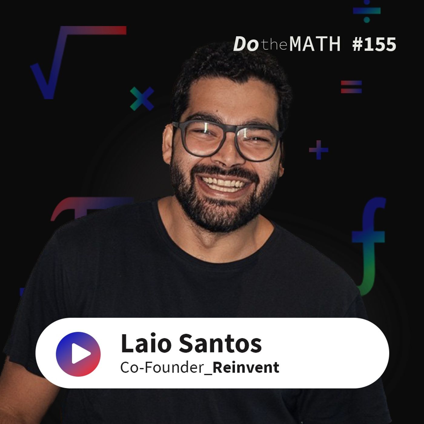 #155 Reinventando a assessoria financeira com Inteligência Artificial | Laio Santos (Reinvent) episode artwork