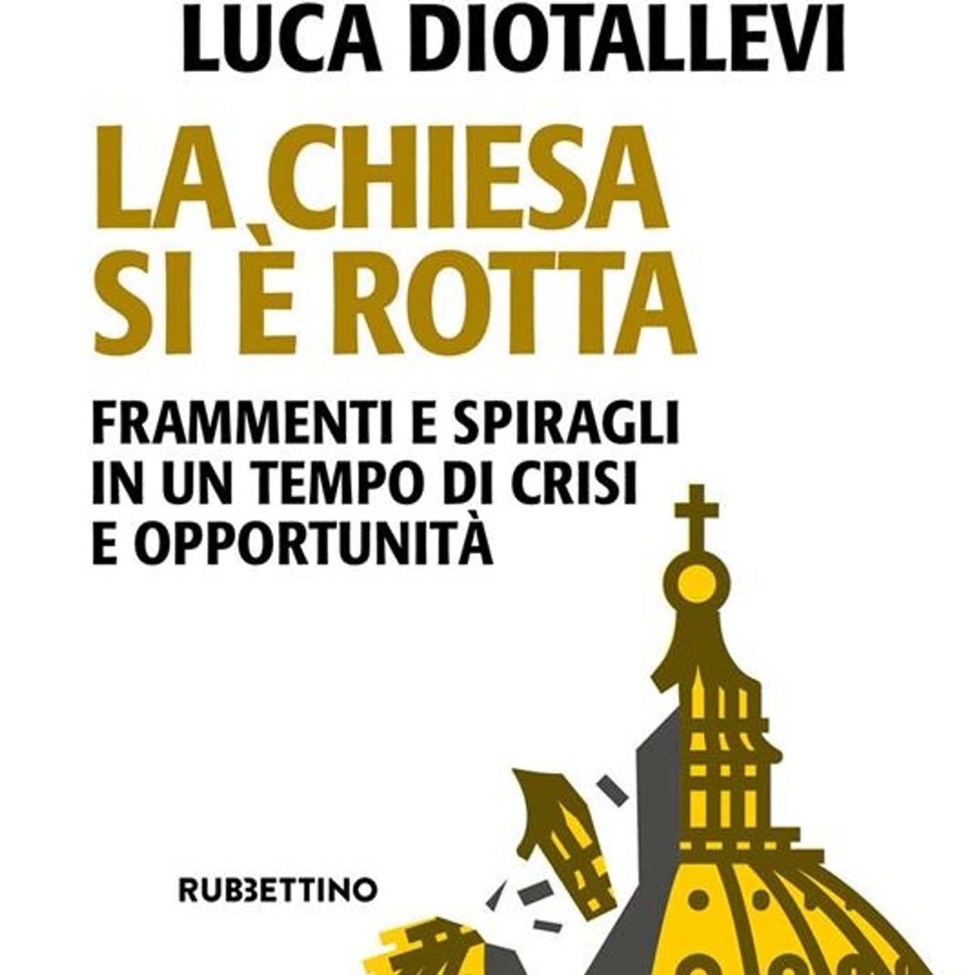 Luca Diotallevi "La chiesa si è rotta"