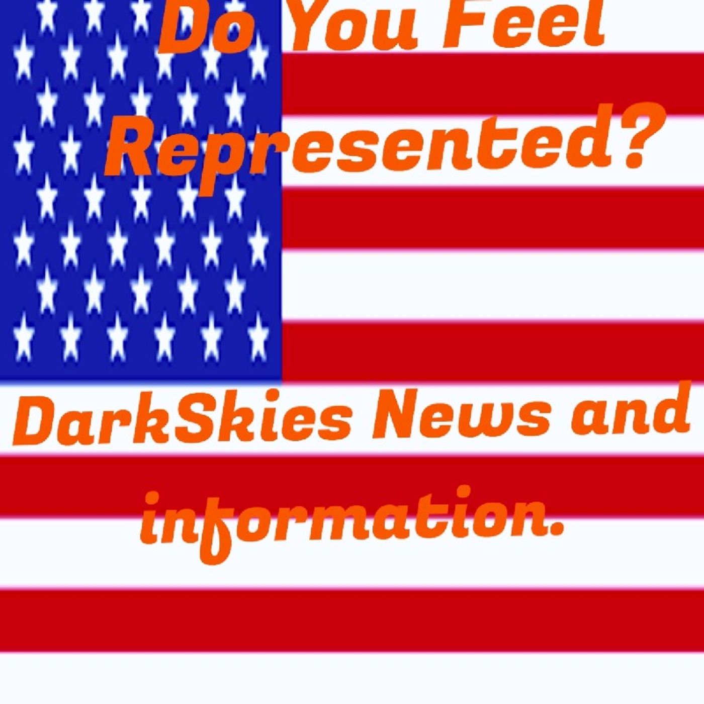 Do You Feel Represented? Episode 127 - Dark Skies News And information episode artwork