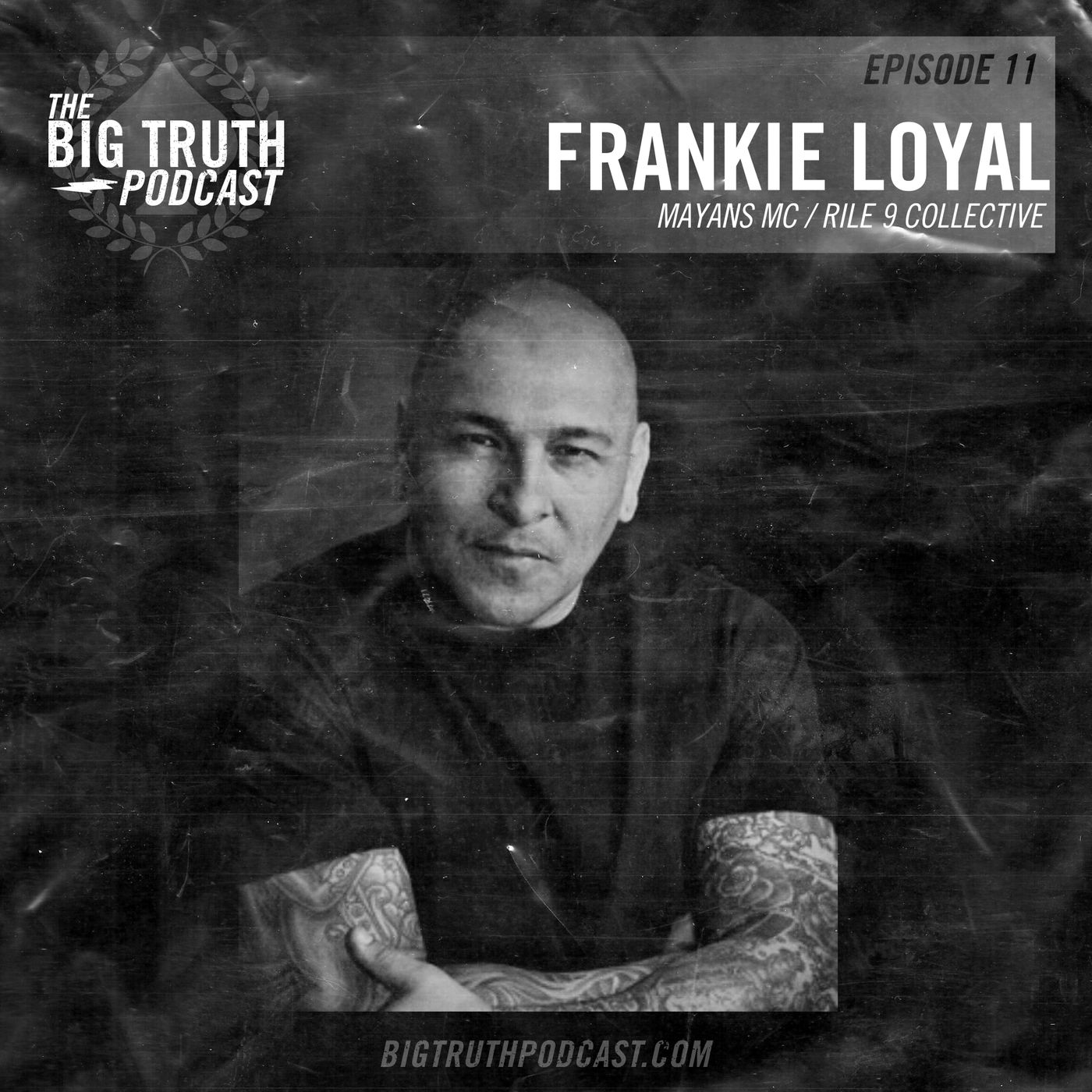 #11 - Frankie Loyal : Mayans MC / Rile 9 Collective