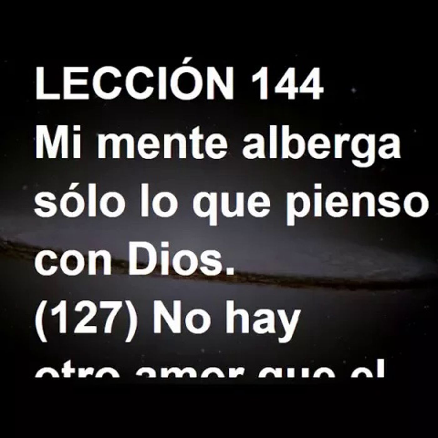 LECCIÓN 144 - Libro de Ejercicios. Un Curso de Milagros (Audiolibro) episode artwork
