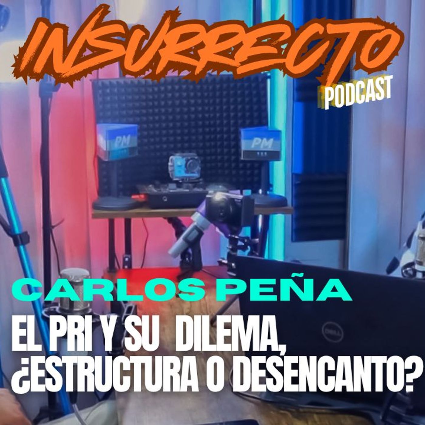 INSURRECTO Podcast | Análisis, entrevistas ácidas e irreverentes sobre política mexicana