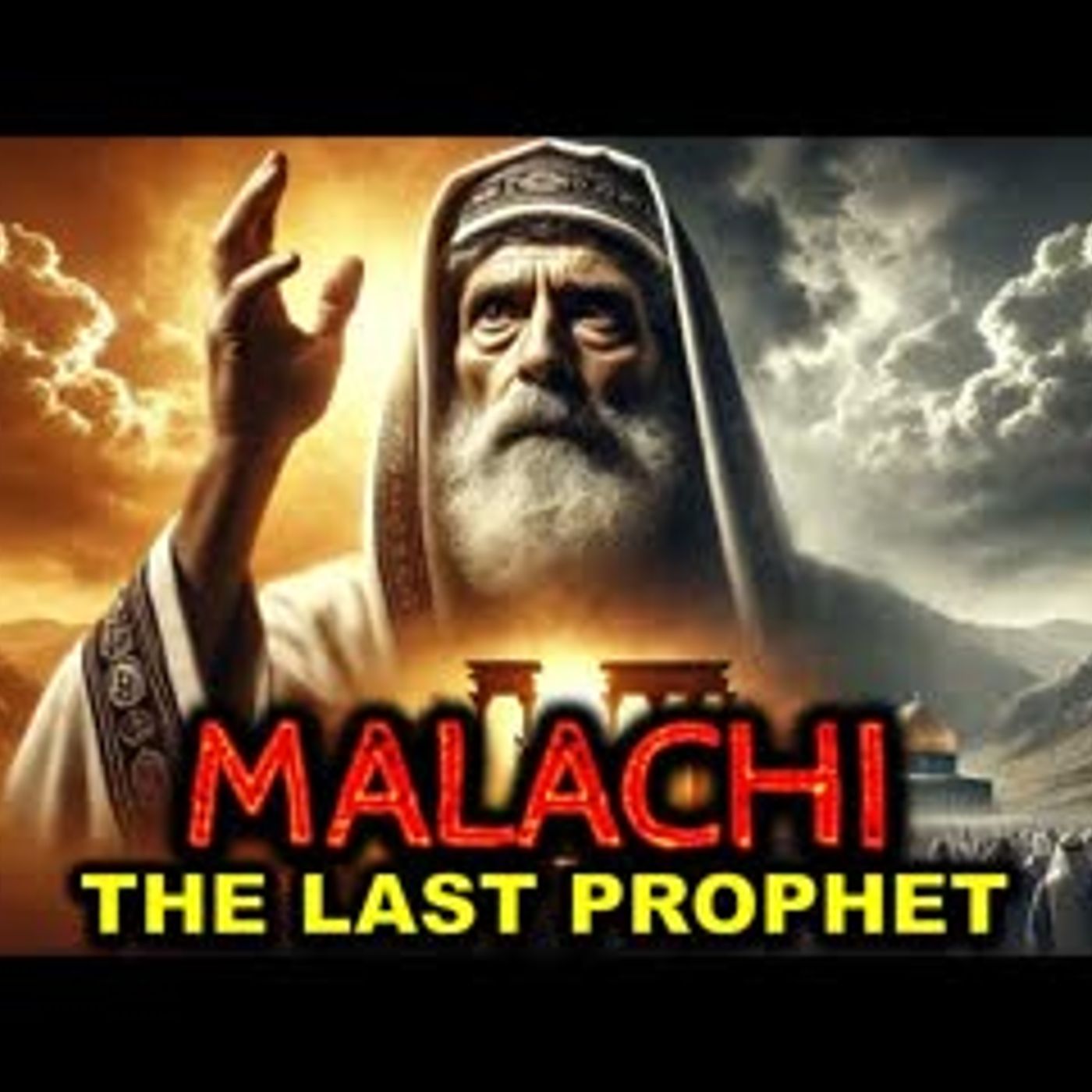 The TRUE Story of Malachi The Last Prophet of the Old Testament The TRUE Story of Malachi The Last Prophet of the Old Testament