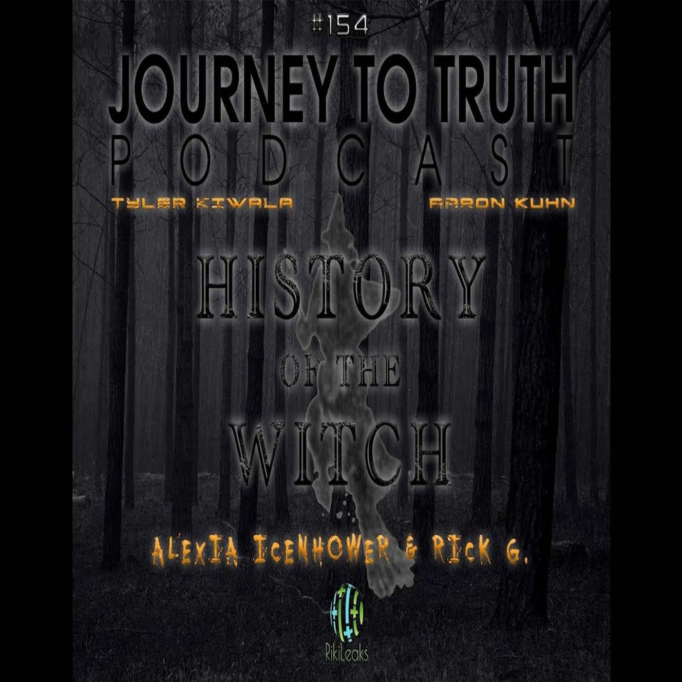 EP 154 - Alexia Icenhower & Rick G. (Rikileaks) - History Of The Witch - Origins Of Magic