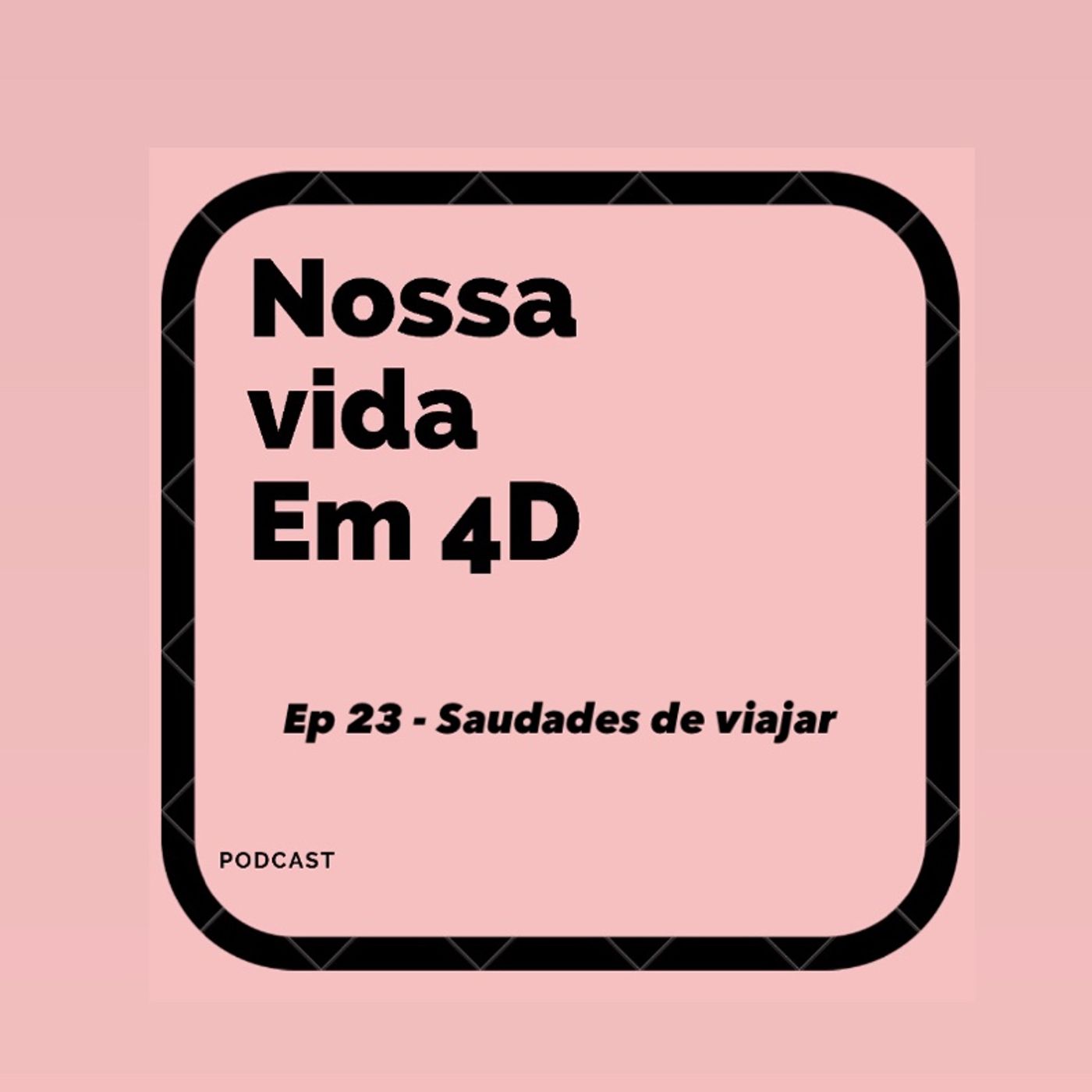 Nossa Vida em 4D