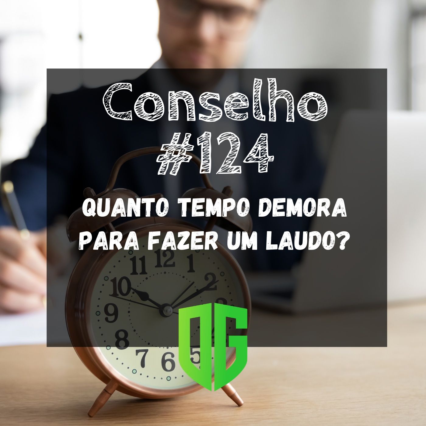 Conselho #124 - Quanto tempo demora para fazer um laudo? episode artwork