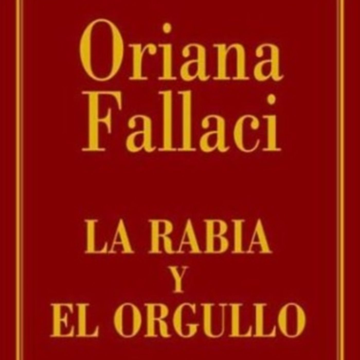 La rabia y el orgullo - Oriana Fallaci