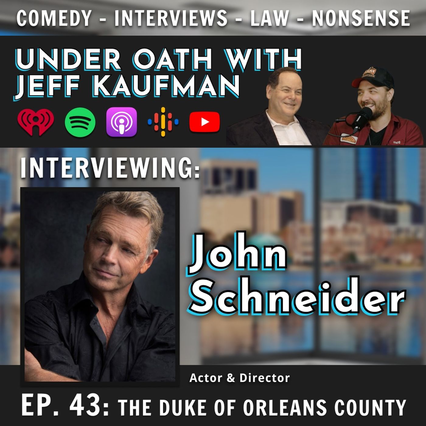 #43 The Duke of Orlean County w/ John Schneider