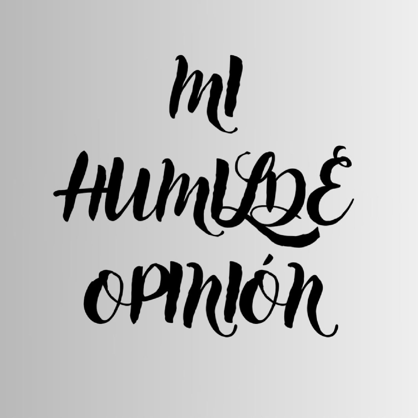 Mi humilde Opinión