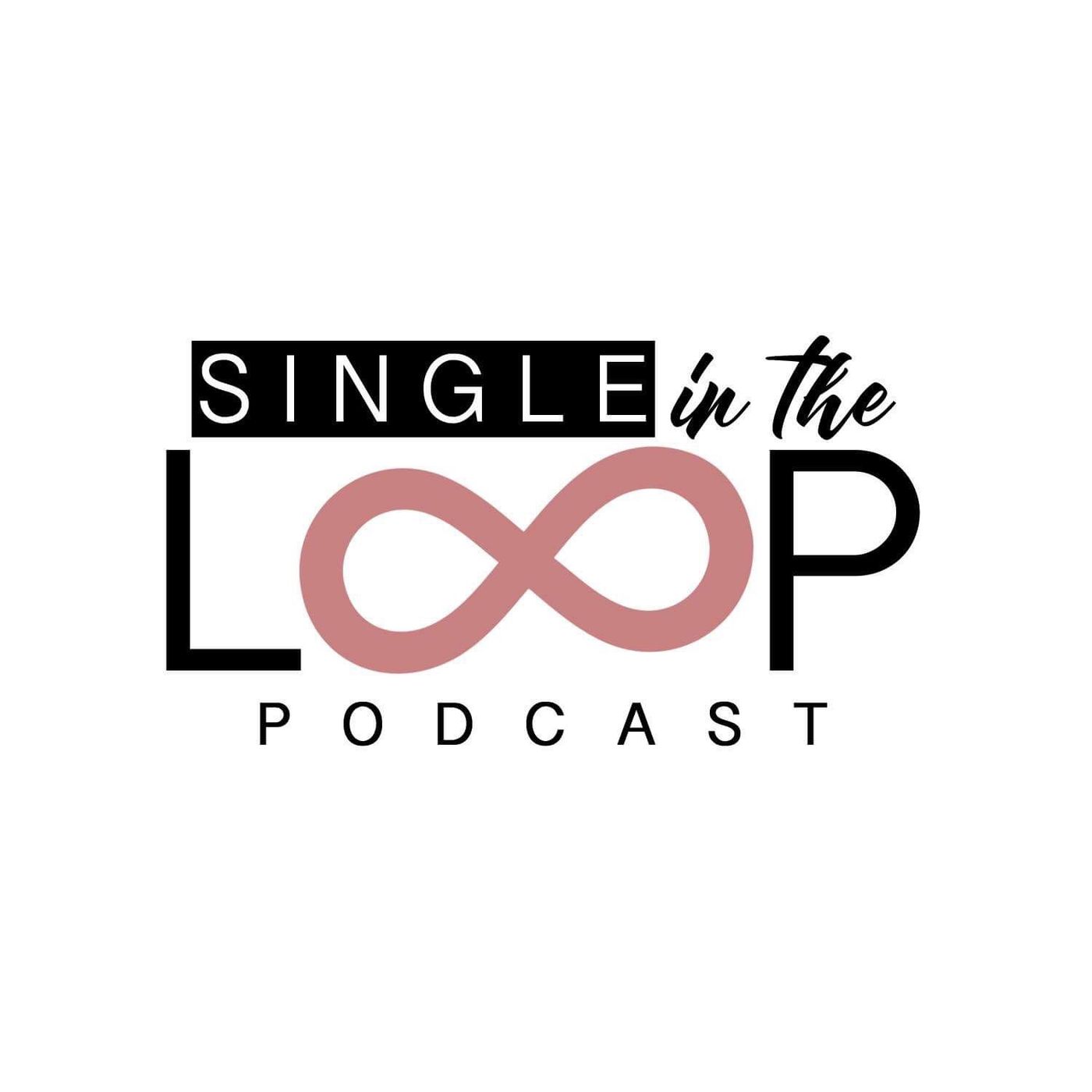 Single In The Loop Podcast podcast artwork