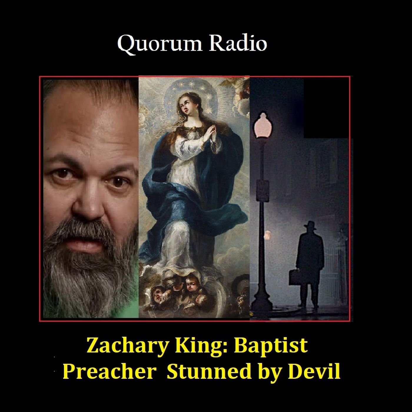 QUORUM RADIO: Zachary King & The Baptist Preacher Embarrassed by a Devil
