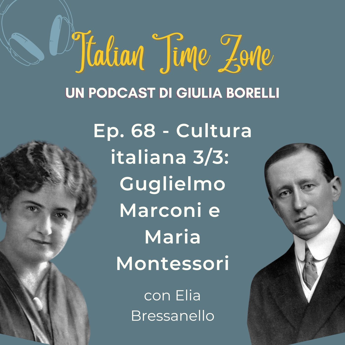 68 - Cultura italiana 3/3: Guglielmo Marconi & Maria Montessori