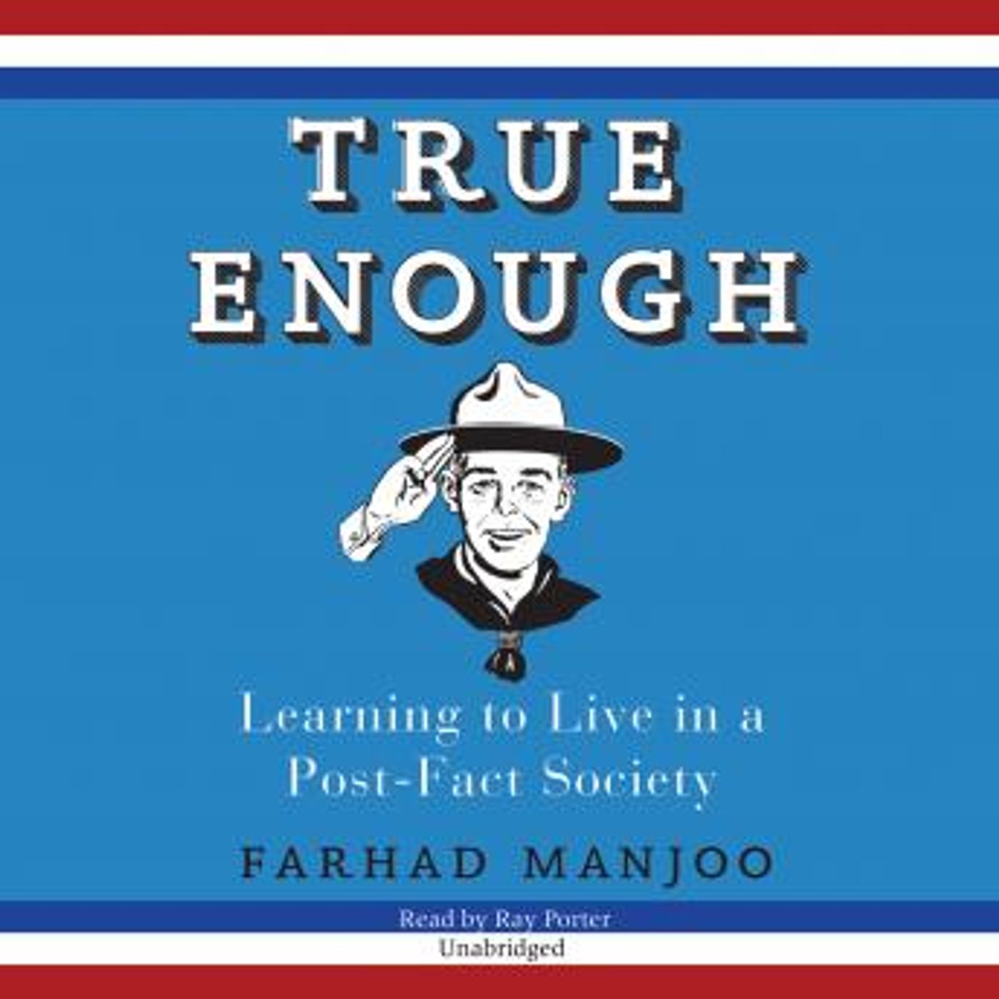 True Enough: Learning to Live in a Post-Fact Society by Farhad Manjoo episode artwork