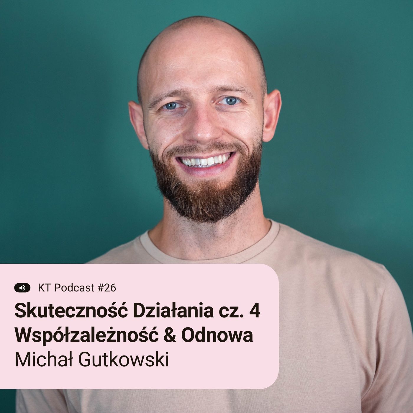 #26 – Skuteczność Działania cz. 4 – Współzależność i Odnowa