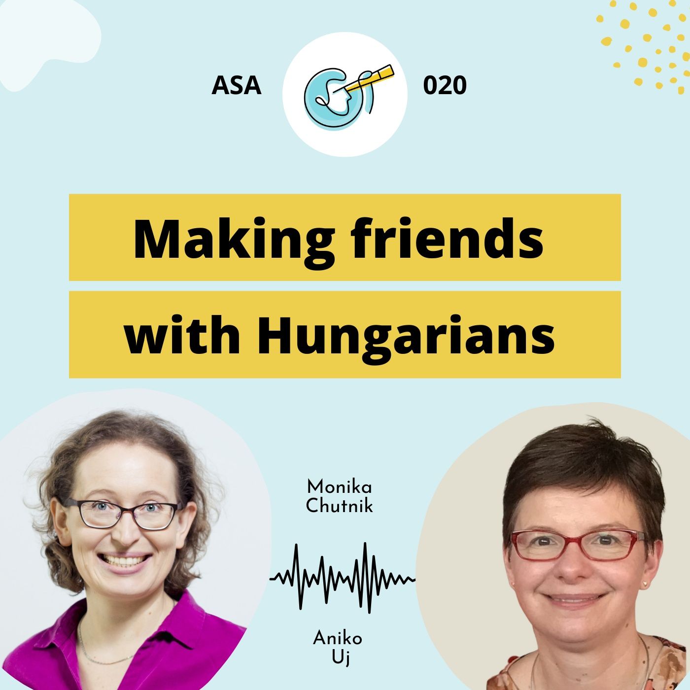 Making Friends with Hungarians - ASA 020