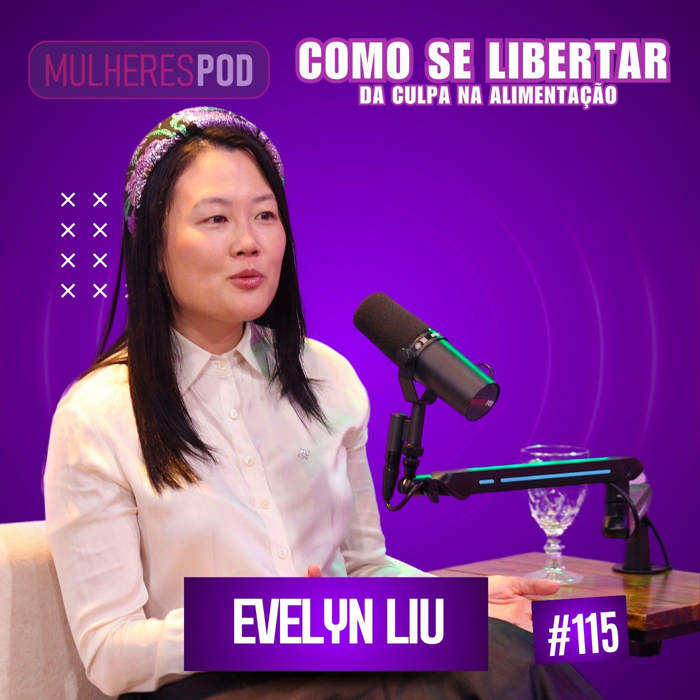 MulheresPod #115 | Evelyn Liu - Nutrição Comportamental e Libertação do Ciclo da Culpa.