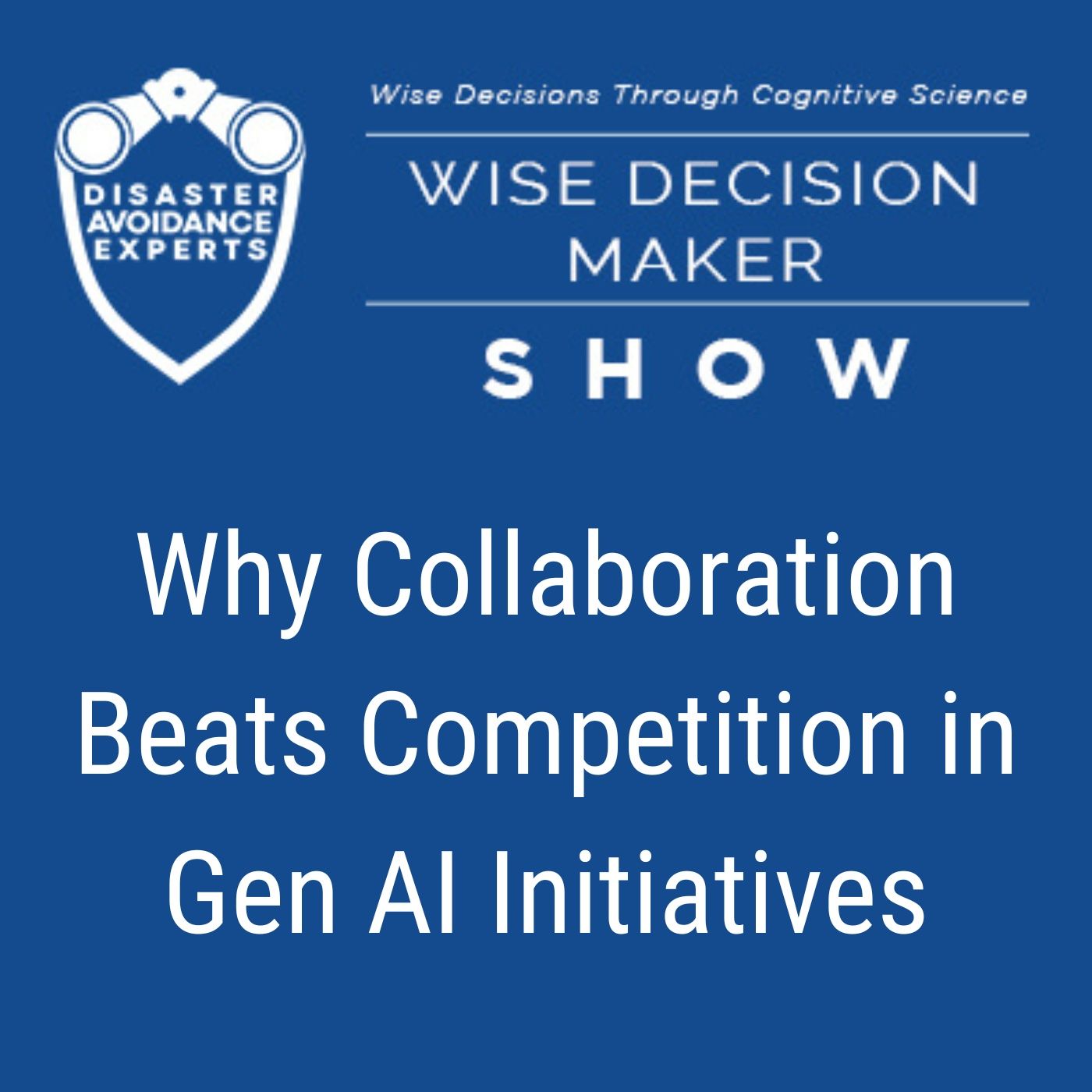 #362: Why Collaboration Beats Competition in Gen AI Initiatives #362: Why Collaboration Beats Competition in Gen AI Initiatives