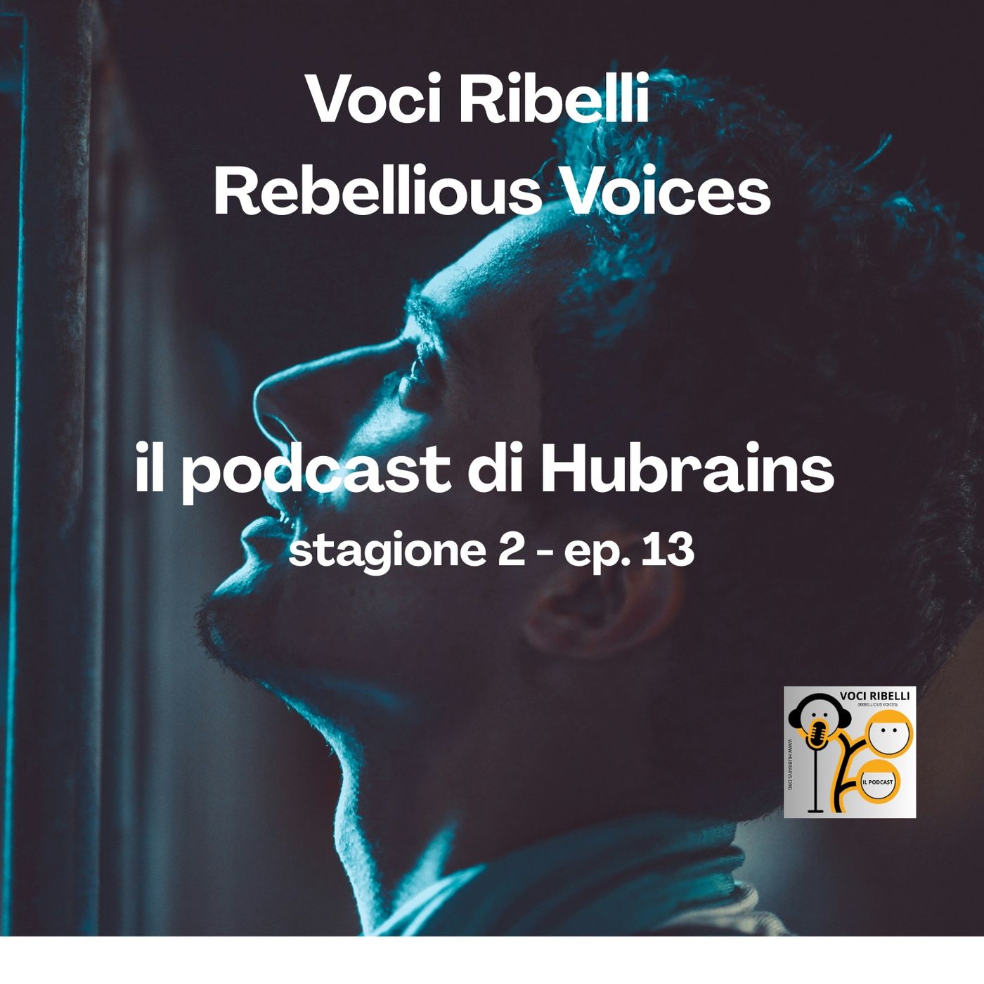 Voci Ribelli - Rebellious Voices. Stagione 2- ep. 13 episode artwork