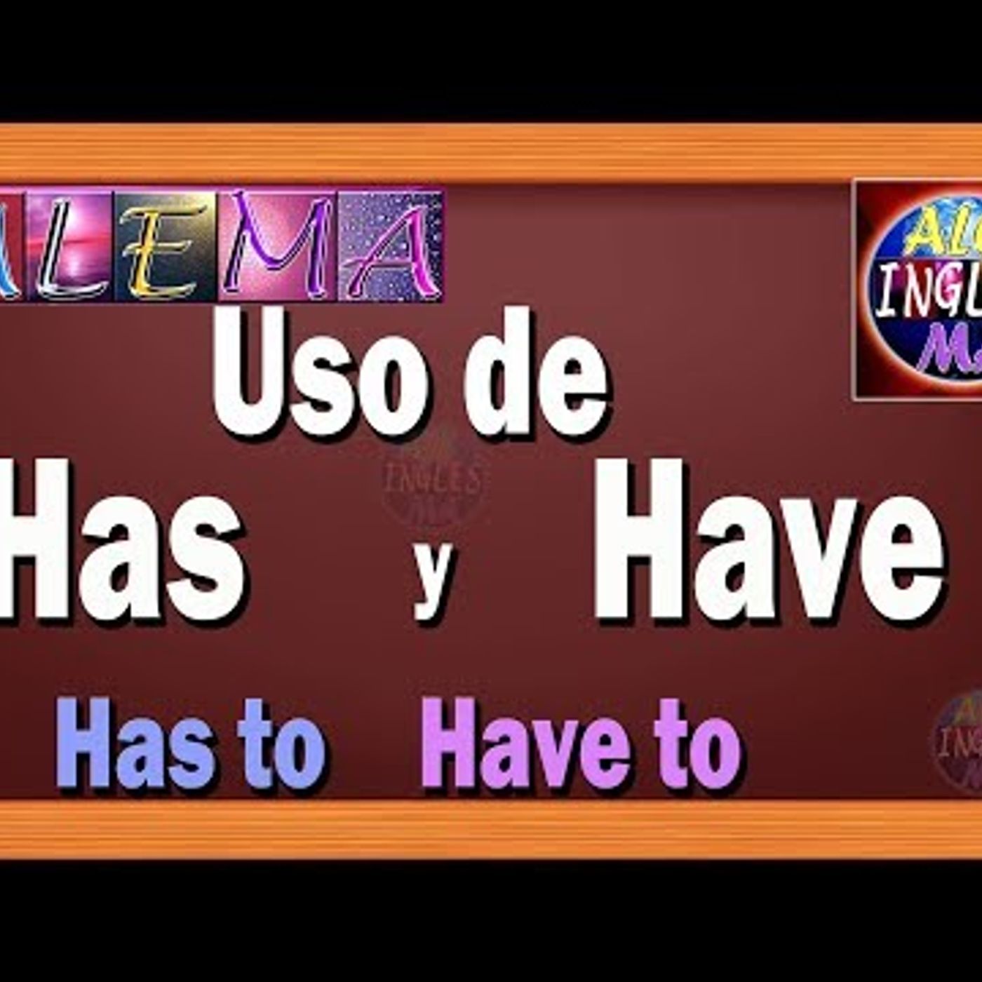 56. Como Usar Has, Have, HAS TO y HAVE TO – Ejercicios Y Oraciones - Lección # 10
