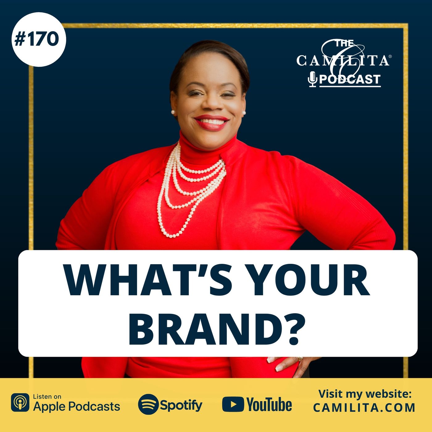 170: Camilita Nuttall | What’s Your Brand? A Discussion on Camilita Forbes Interview