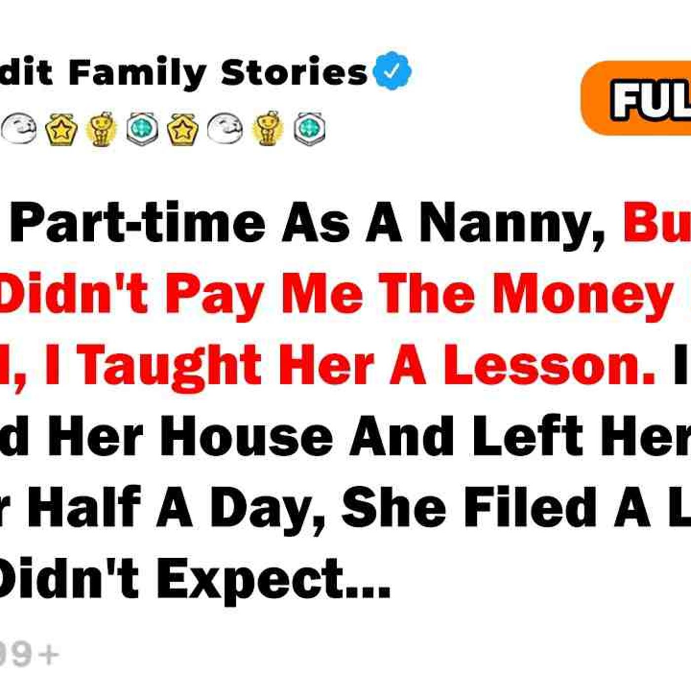 I Worked Part-time As A Nanny, But When My Aunt Didn't Pay Me The Money I Promised, I Taught Her... episode artwork