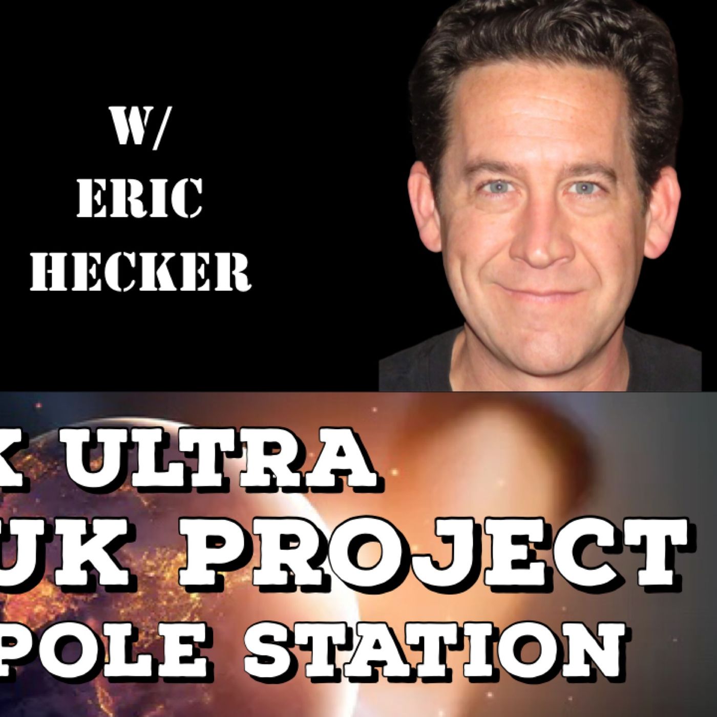 MK Ultra, Montauk Project, South Pole Station with Eric Hecker