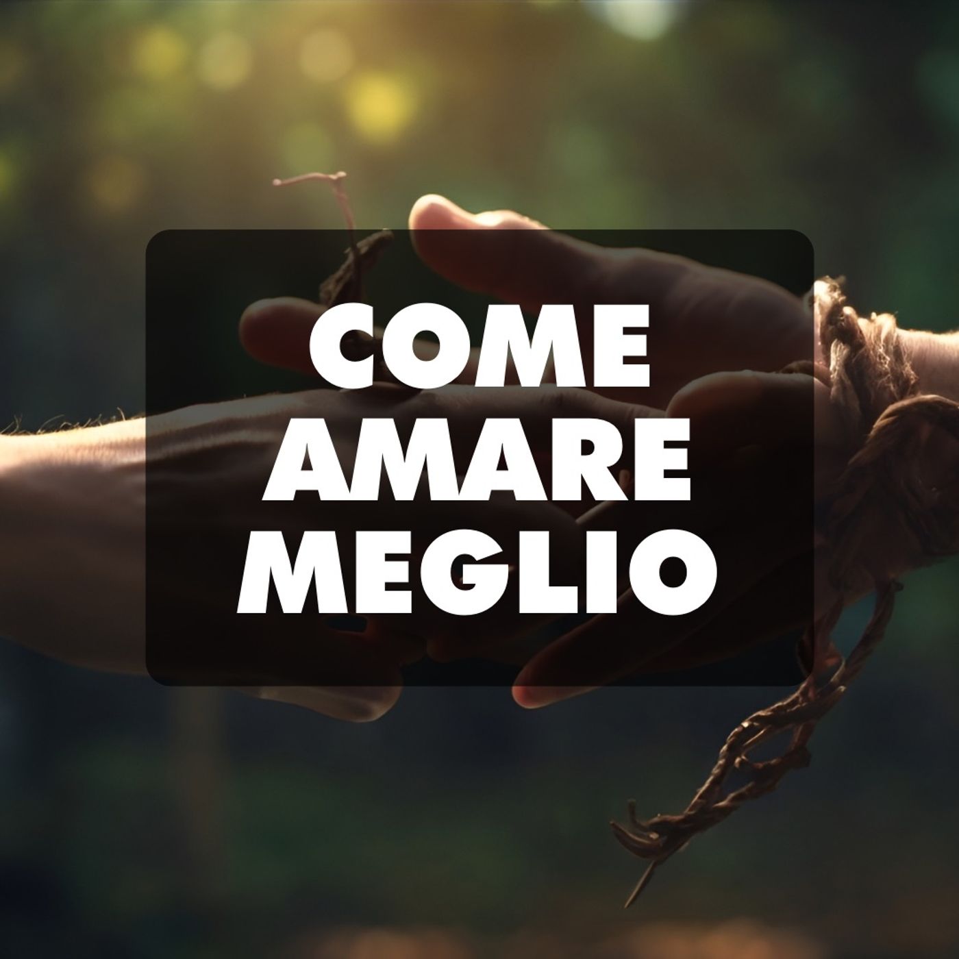 Come Amare Meglio: Un Viaggio Emotivo Nell'Arte dell'Amore! episode artwork