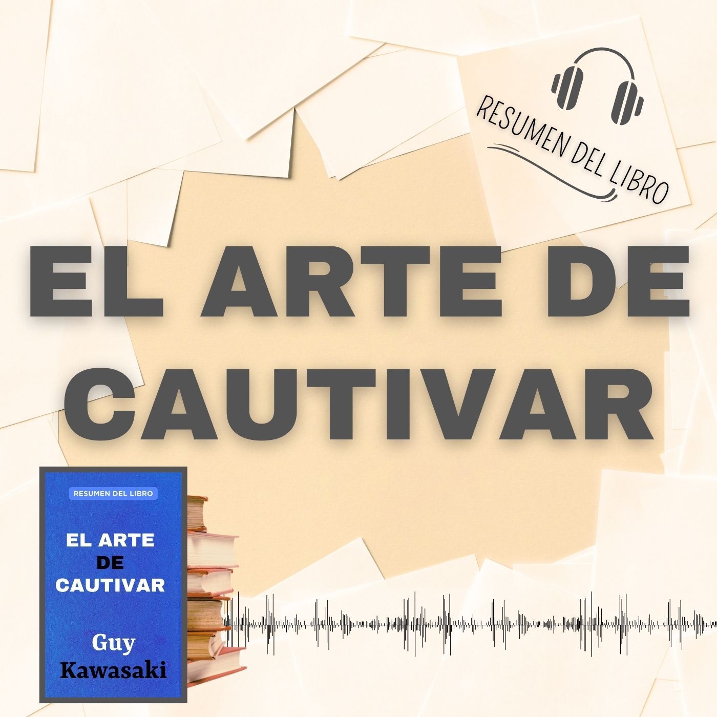 EL ARTE DE CAUTIVAR 📗 Resumen del Libro - Ideas Clave de GUY KAWASAKI (Baja tu PDF📥)