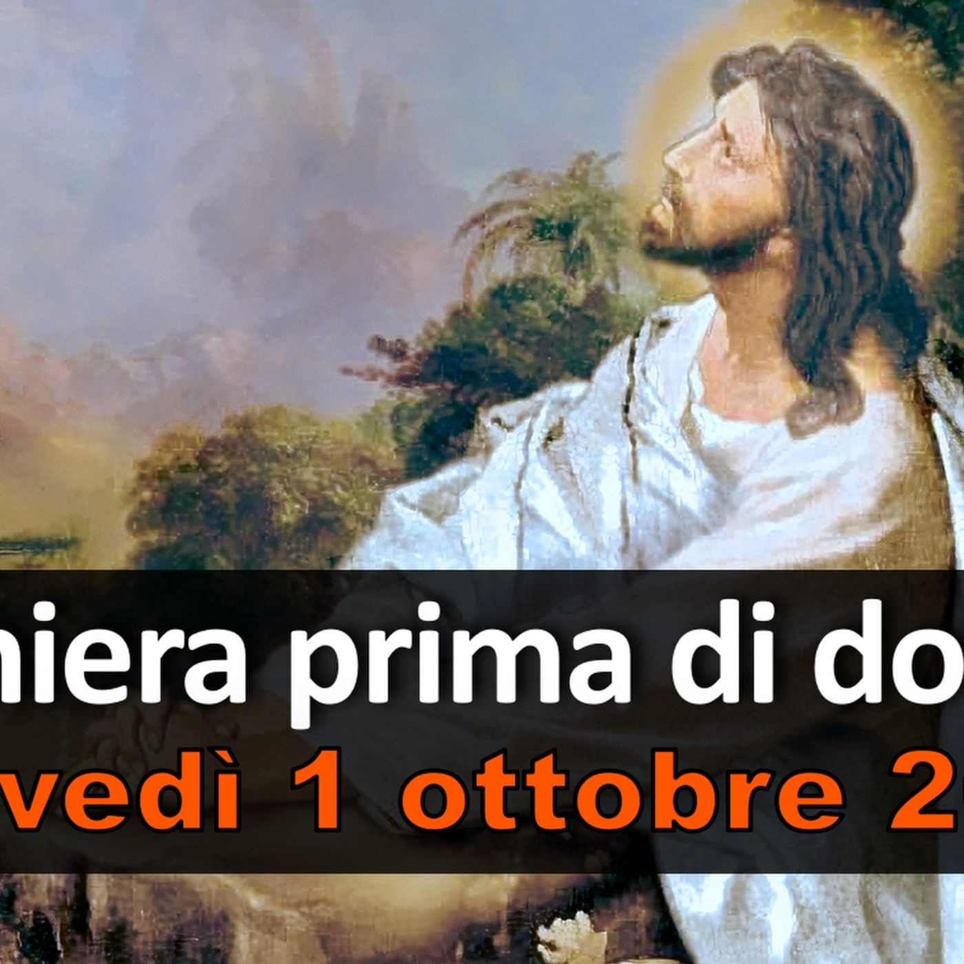 Preghiera prima di dormire GIOVEDI 1 OTTOBRE 2026 ❤️ Compieta - Giovedì XXVI Settimana T.O. episode artwork