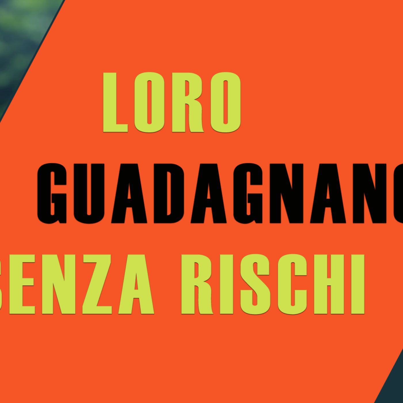 LORO guadagnano senza RISCHI, tu no! episode artwork