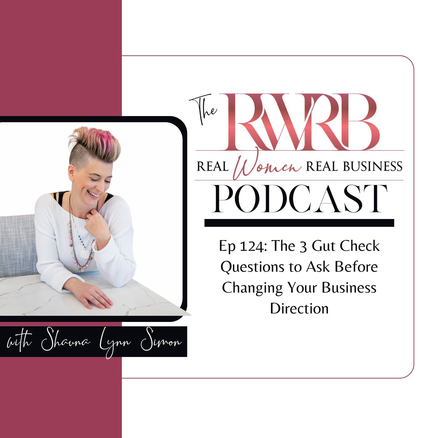 The 3 Gut Check Questions to Ask Before Changing Your Business Direction episode artwork