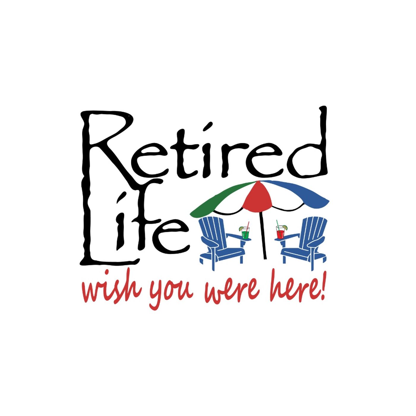 Retired Life Wish You Were Here Podcast