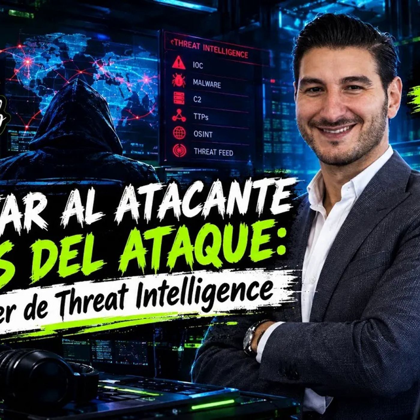 DETECTAR AL ATACANTE ANTES DEL ATAQUE_ EL PODER DE THREAT INTELLIGENCE - Arturo Torres en la jaula del n00b. episode artwork