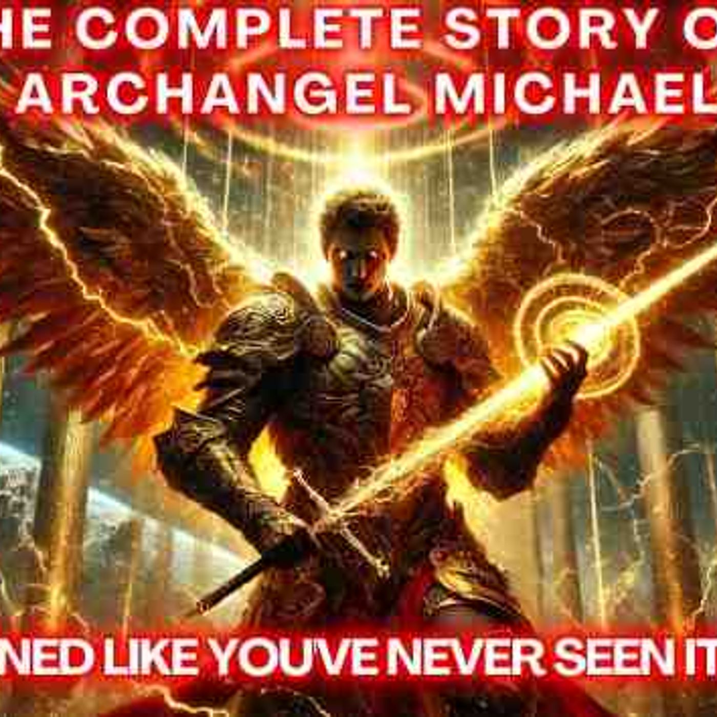 The Completed Story Of  Archangel Michael Like You_ve Never Seen It Before