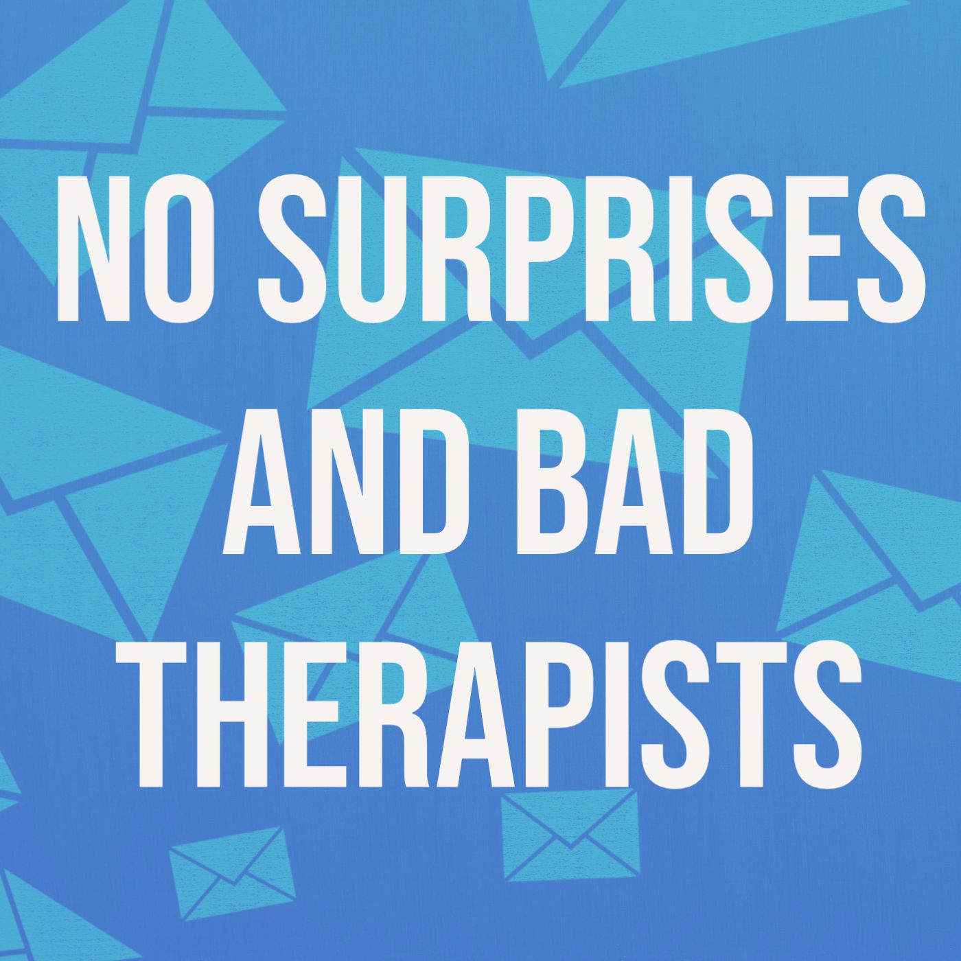 No Surprises and Bad Therapists