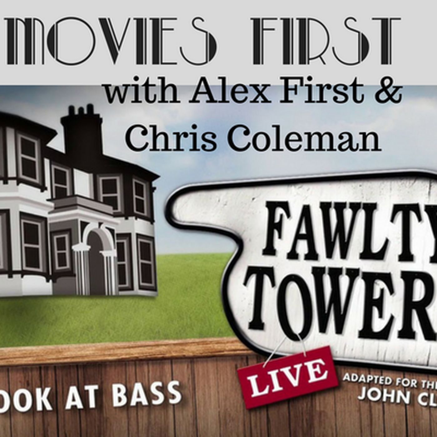 43: Movies First with Alex First & Chris Coleman - Basil's Back!