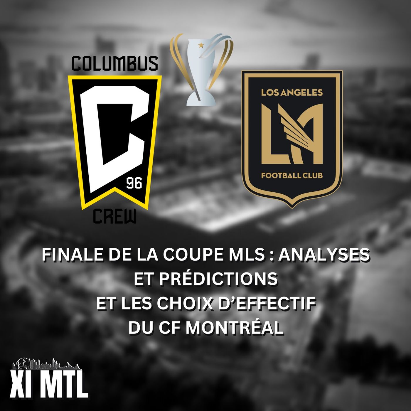 Finale de la Coupe MLS : Analyses & Prédictions et les Choix d'Effectif du CF MTL - Balado XI MTL - 6 décembre 2023