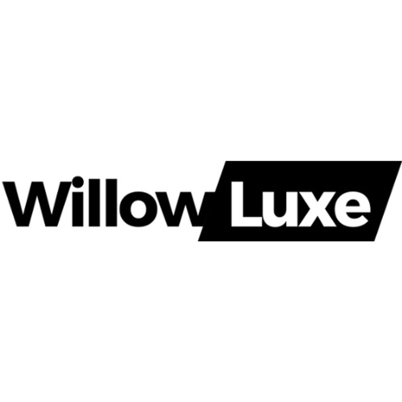 Willow Luxe