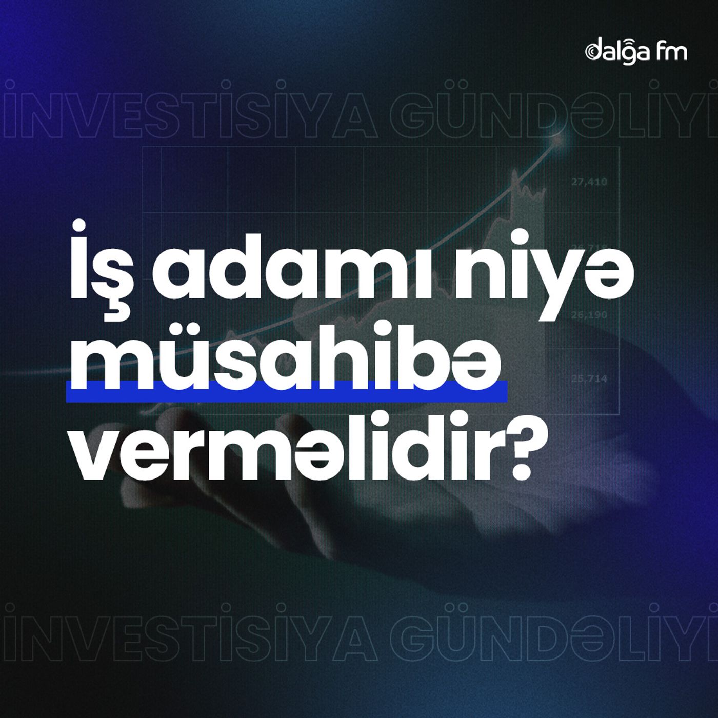 İş adamı niyə müsahibə verməlidir? I İnvestisiya gündəliyi #19 episode artwork