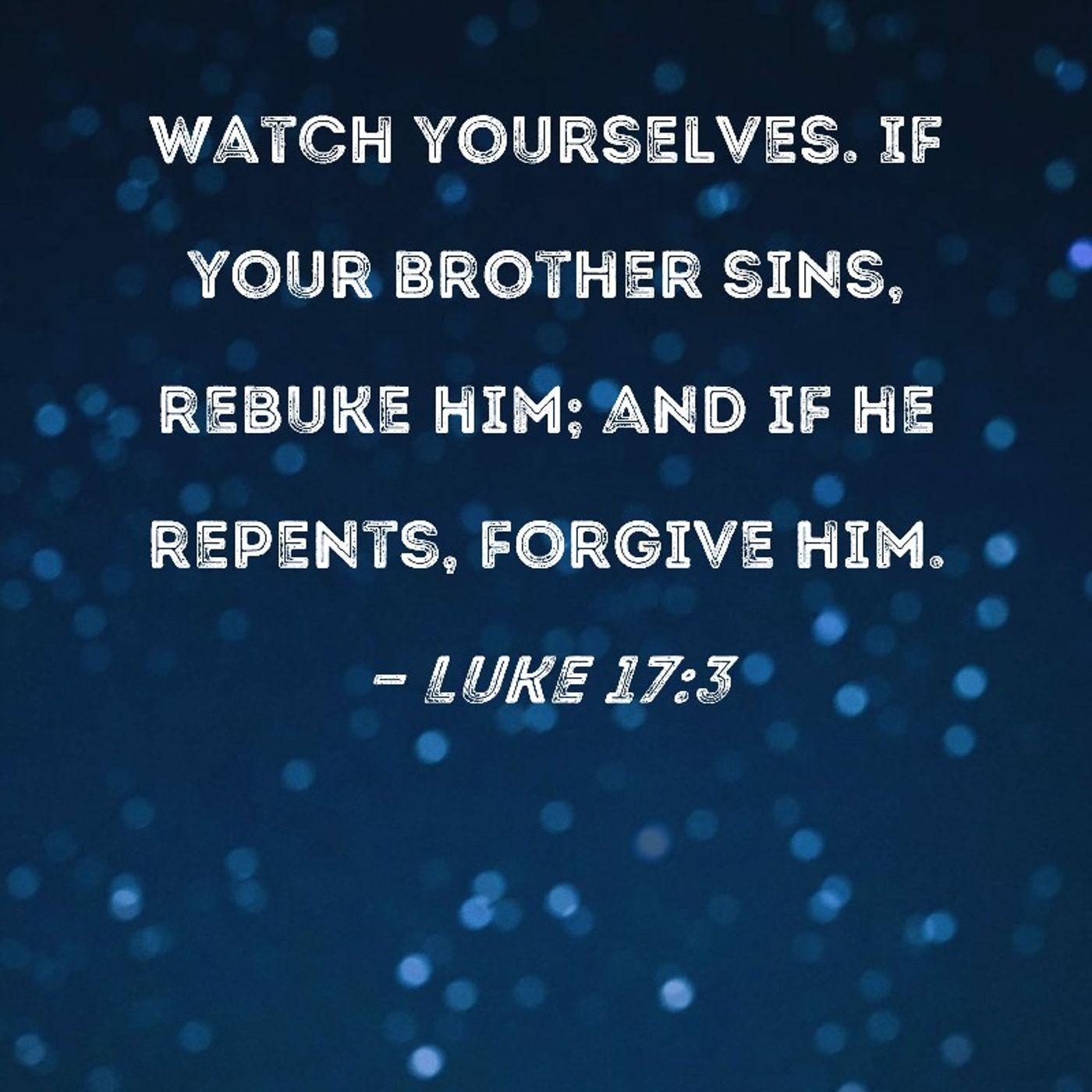 P 1-IF YOUR BROTHER SINS AGAINST U AND COMES AND REPENT!U MUST FORGIVE!LUKE CH 17 VS 3-4 episode artwork