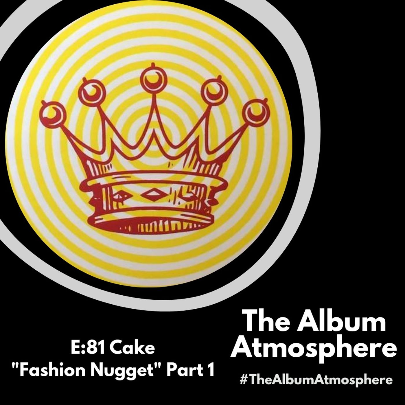 E:81 - Cake - "Fashion Nugget" Part 1 episode artwork