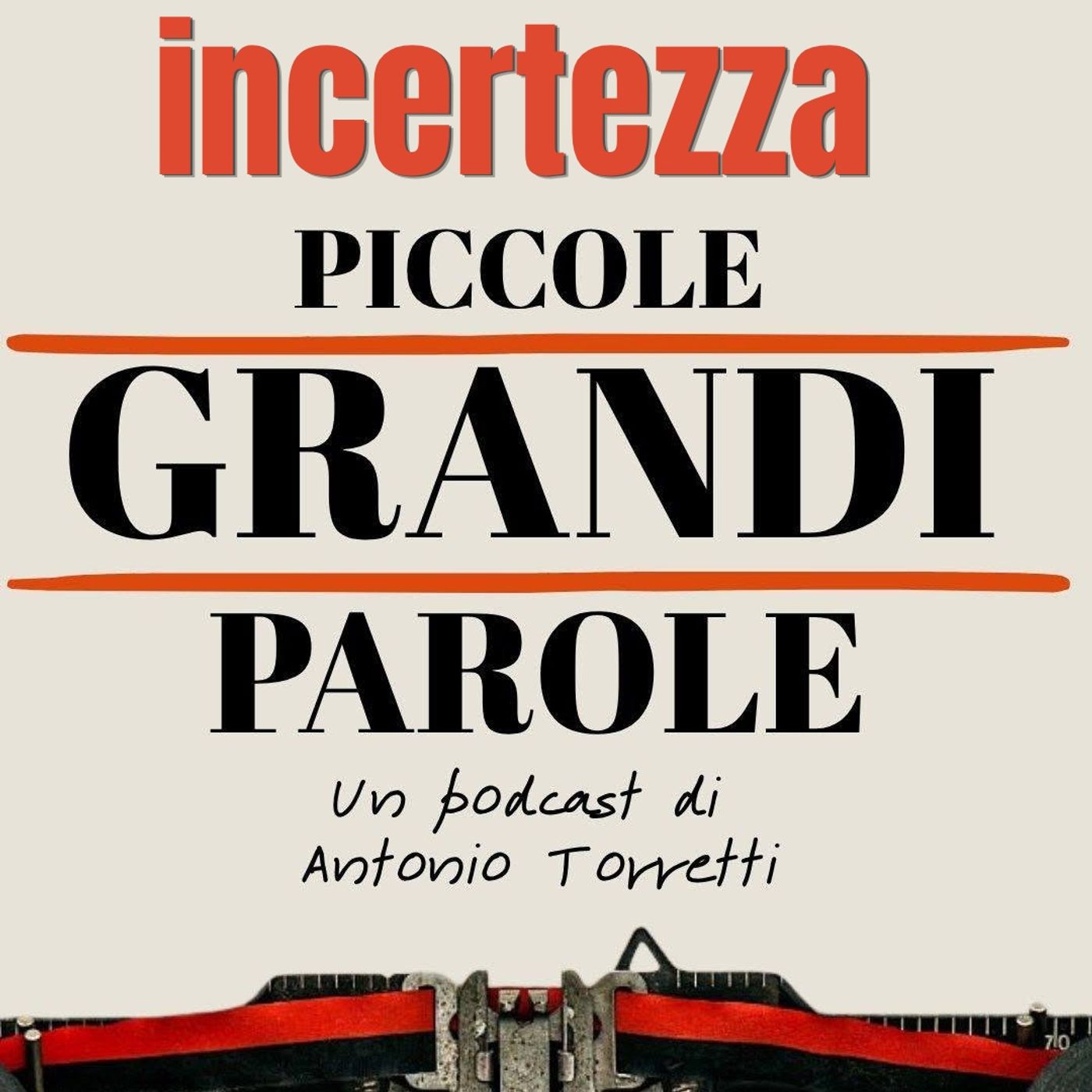 #314 - Piccole Grandi Parole - Incertezza episode artwork