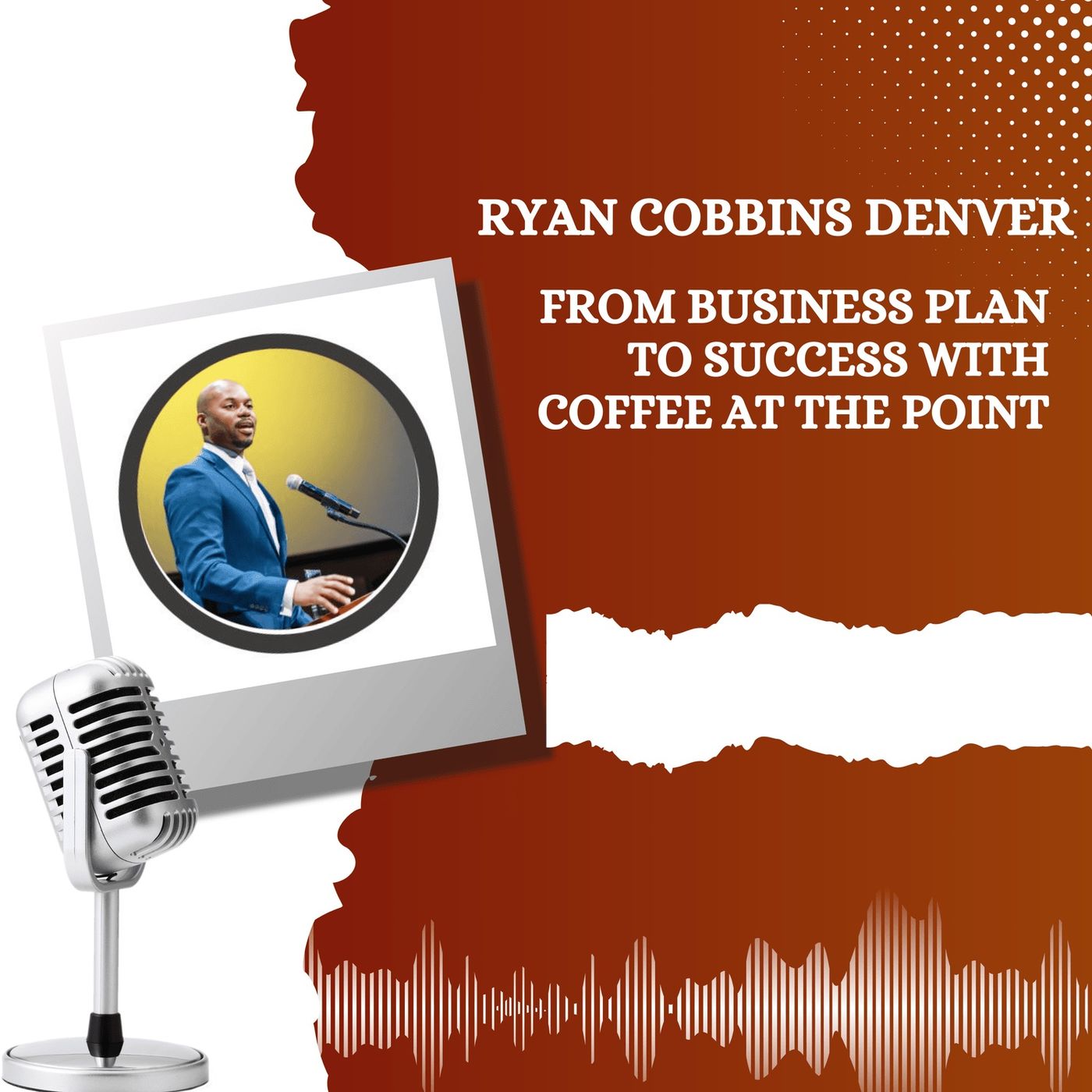 Ryan Cobbins Denver - From Business Plan to Success with Coffee at The Point episode artwork