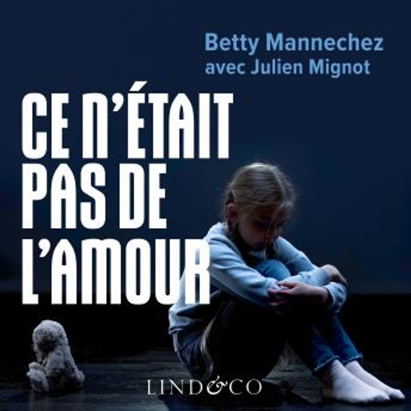 [French] - Ce n'était pas de l'amour: Survivre à un père abusif. Se reconstruire après une enfance brisée. by Betty Mannechez episode artwork