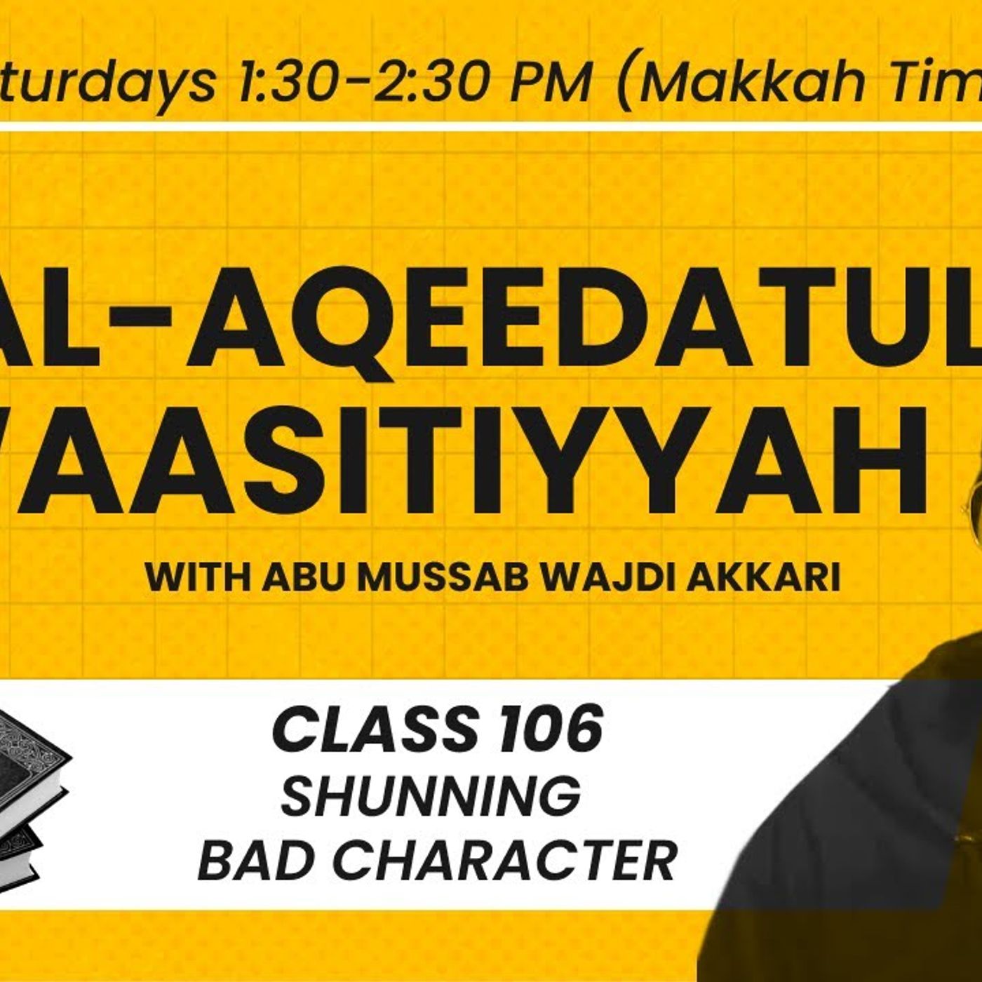 Al-Aqeedatul-Waasitiyyah | 106 Shunning Bad Character | Abu Mussab Wajdi Akkari episode artwork