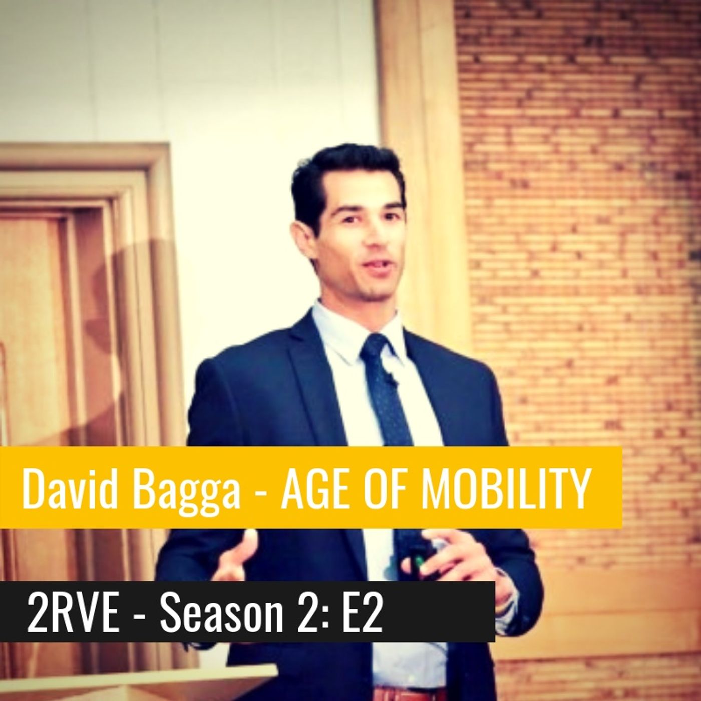 AGE OF MOBILITY w/ David Bagga - RVE 47 S2  E2