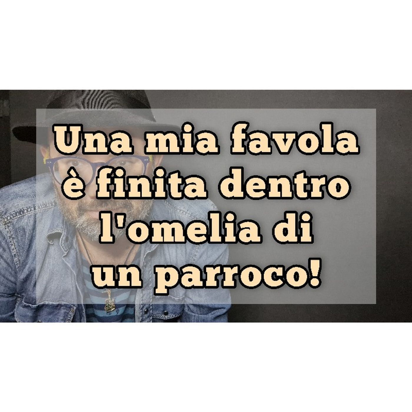 Episodio 1096 - Una mia favola è finita dentro l'omelia di un parroco! episode artwork